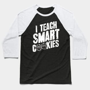 I teach smart cookies Baseball T-Shirt